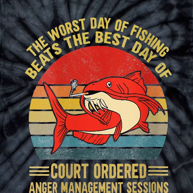 The Worst Day Of Fishing Beats The Best Day Of Court Ordered Cute Tie-Dye T-Shirt