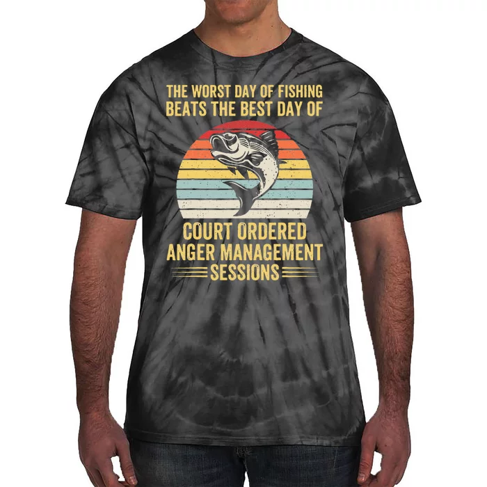 The Worst Day Of Fishing Beats The Best Day Of Court Ordered Tie-Dye T-Shirt