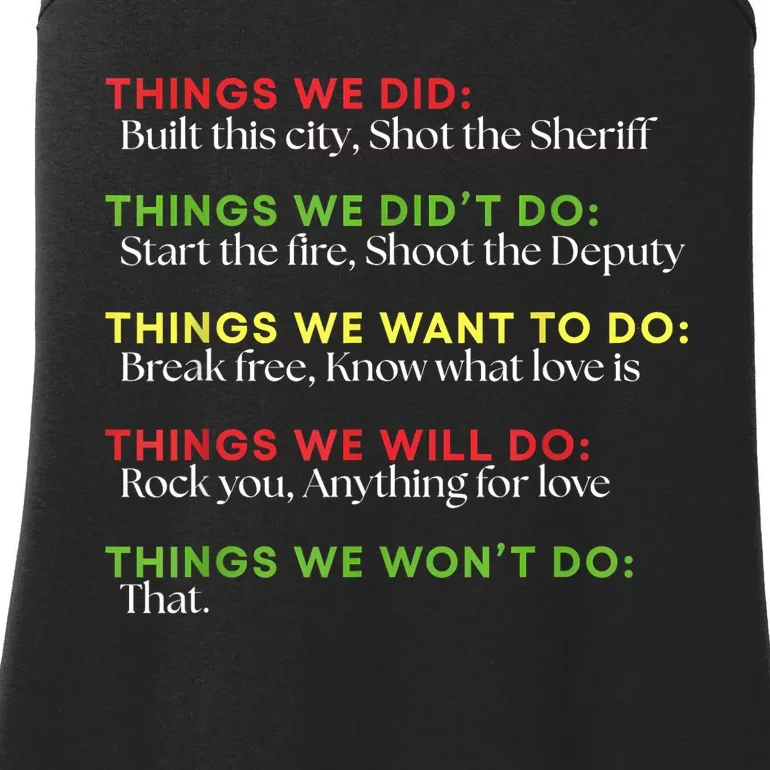 Things We Did Built This City Shot The Sheriff Start Funny Ladies Essential Tank