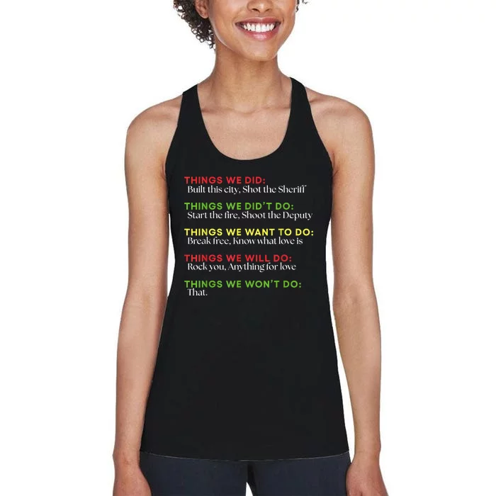 Things We Did Built This City Shot The Sheriff Start Funny Women's Racerback Tank