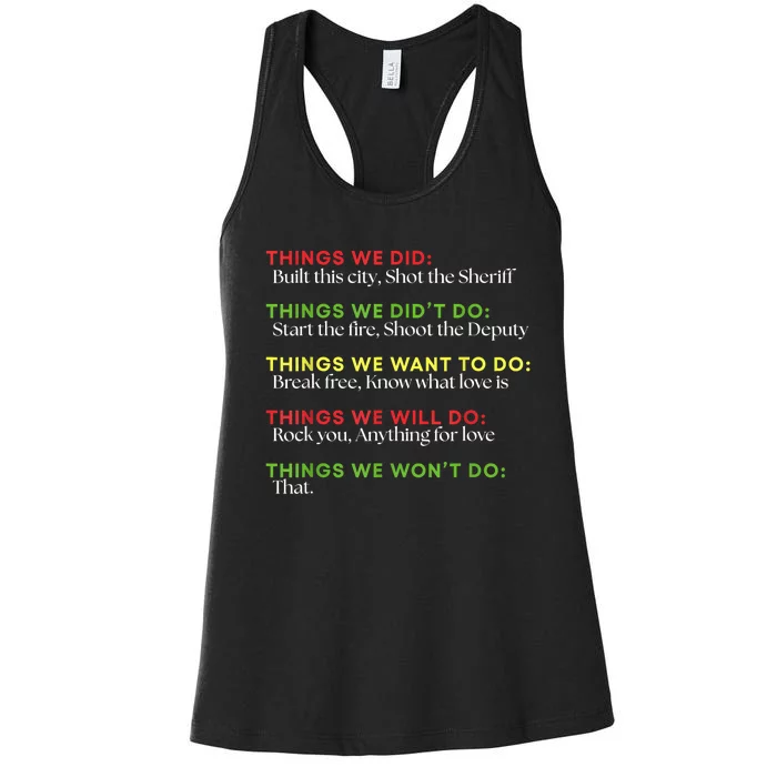 Things We Did Built This City Shot The Sheriff Start Funny Women's Racerback Tank