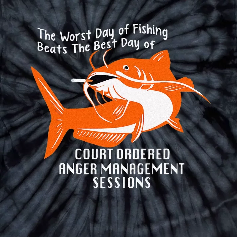 The Worst Day Of Fishing Beats The Best Of Court Ordered Tie-Dye T-Shirt