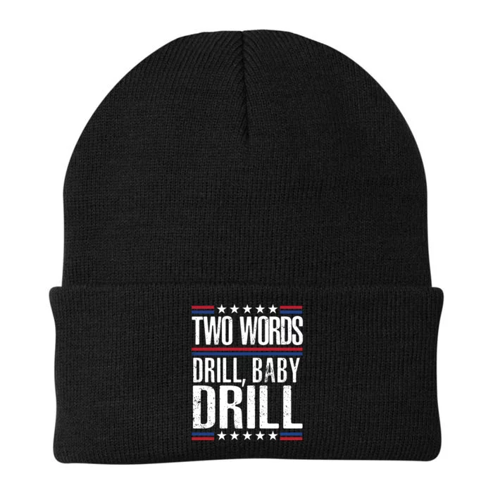 Two Words Drill Baby Drill Funny Political Gift Premium Knit Cap Winter Beanie