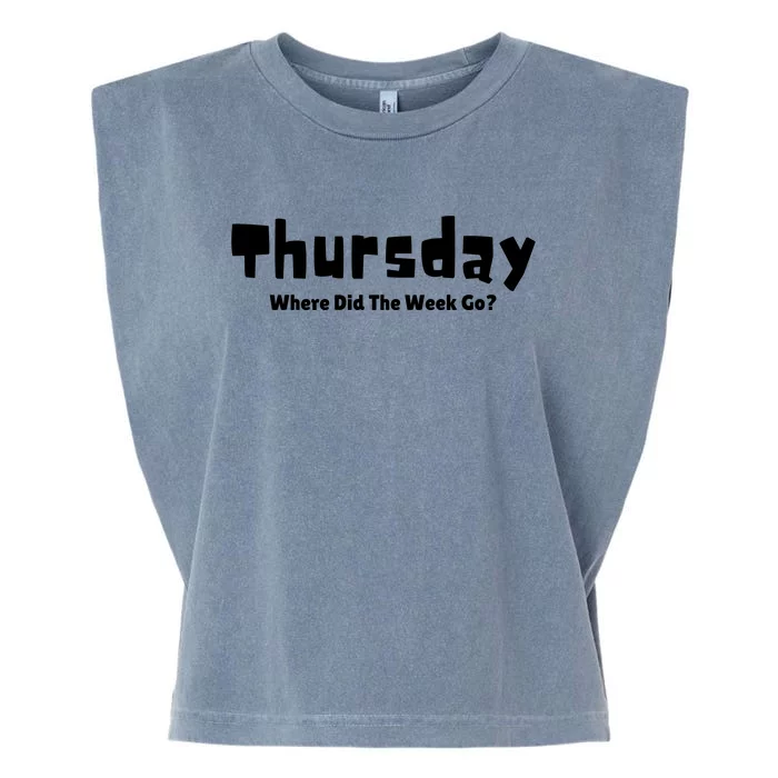 Thursday Where Did The Week Go? Garment-Dyed Women's Muscle Tee