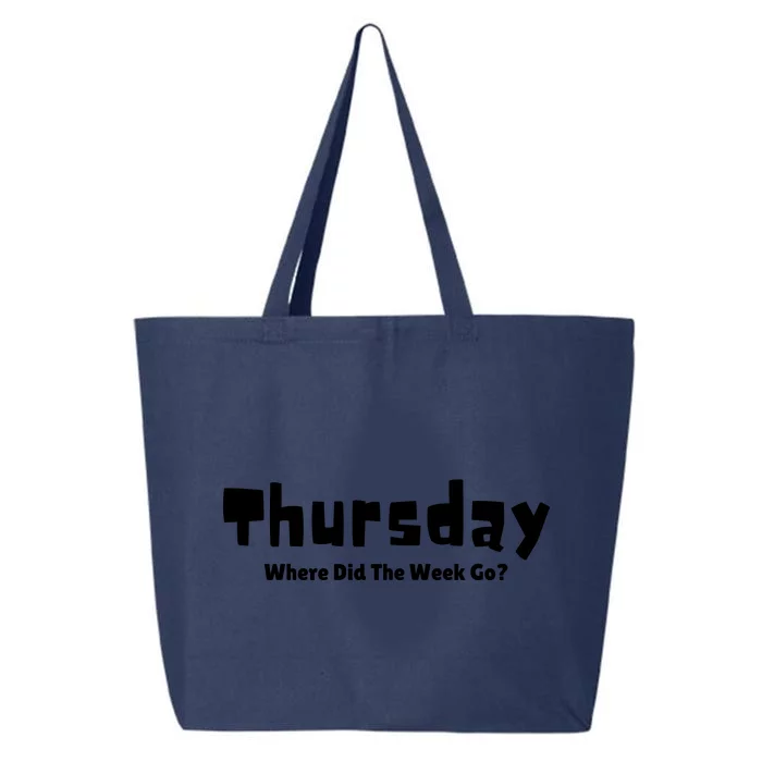 Thursday Where Did The Week Go? 25L Jumbo Tote