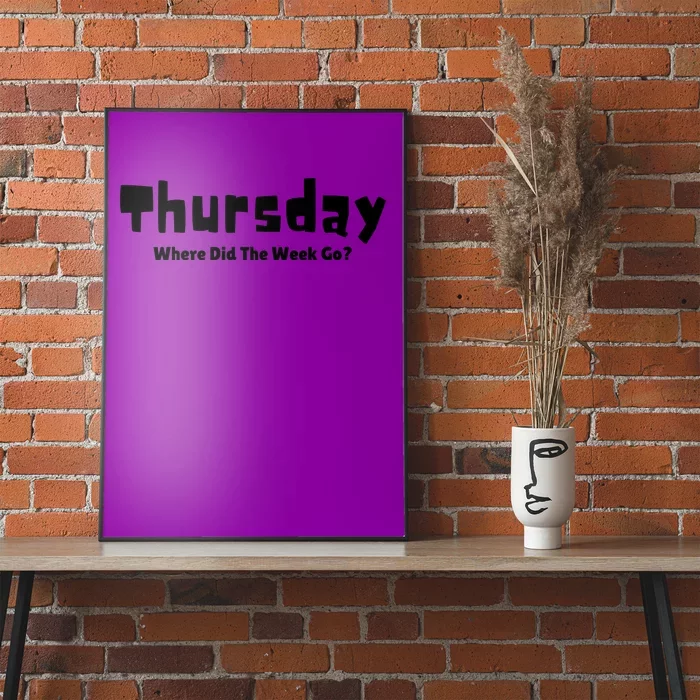 Thursday Where Did The Week Go? Poster