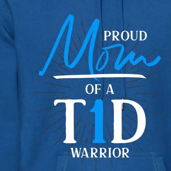 T1d Warrior Diabetes Awareness Month Mom Diabetes Awareness Cool Gift Premium Hoodie