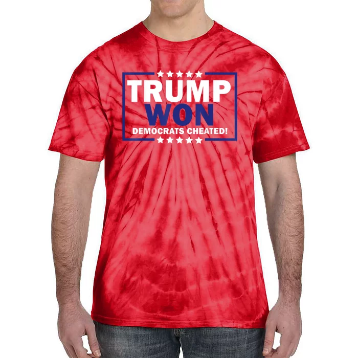 Trump Won Democrats Cheated Tie-Dye T-Shirt