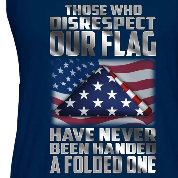 Those Who Disrespect Our Flag Have Never Been Handed A Folded One Ladies Essential Flowy Tank