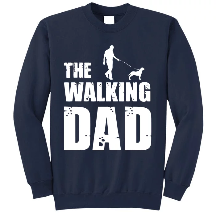 The Walking Dad Rottweiler Dog Lover Owner Dog Breed Gift Tall Sweatshirt