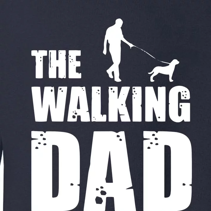 The Walking Dad Rottweiler Dog Lover Owner Dog Breed Gift Toddler Sweatshirt