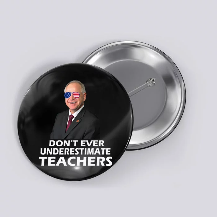 Tim Walz Don’T Ever Underestimate Teachers Button