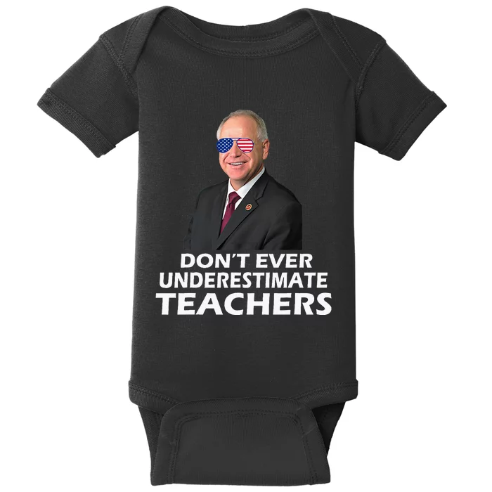 Tim Walz Don’T Ever Underestimate Teachers Baby Bodysuit