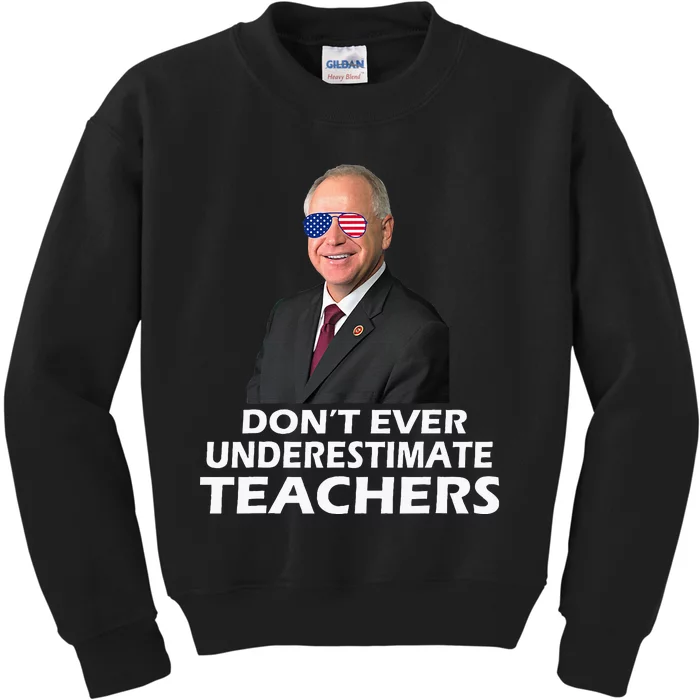 Tim Walz Don’T Ever Underestimate Teachers Kids Sweatshirt