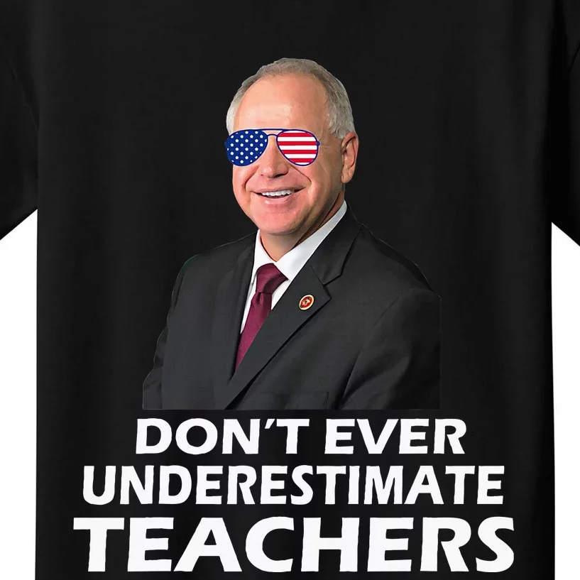 Tim Walz Don’T Ever Underestimate Teachers Kids T-Shirt