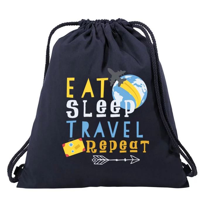 Travel World Design Great Gift Eat Sleep Travel Repeat Great Gift Travel Cool Gi Drawstring Bag