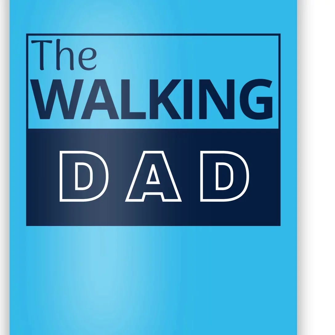 The Walking Dad Fathers Day Poster