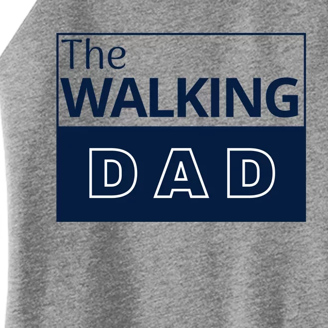 The Walking Dad Fathers Day Women’s Perfect Tri Rocker Tank