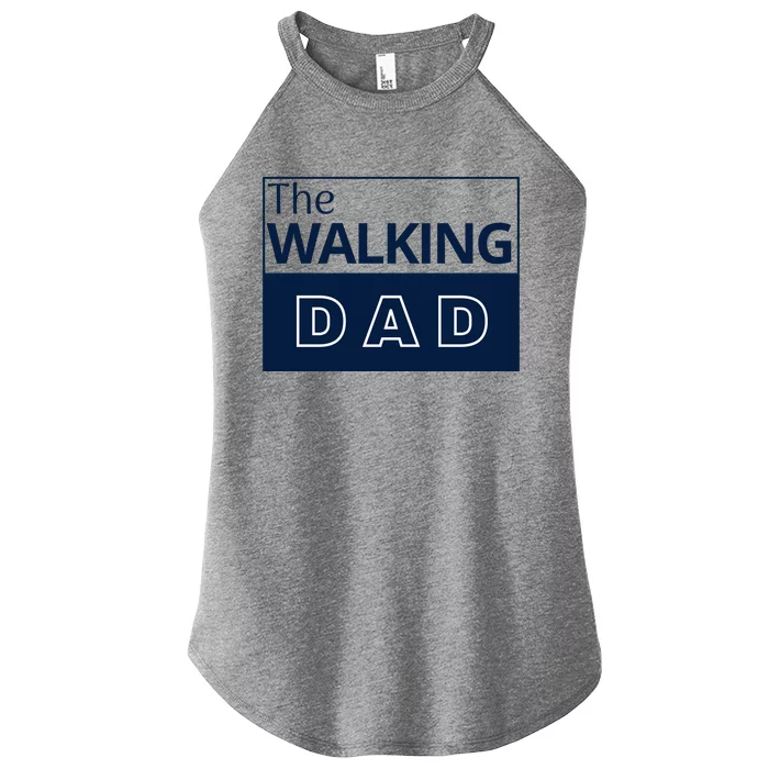 The Walking Dad Fathers Day Women’s Perfect Tri Rocker Tank