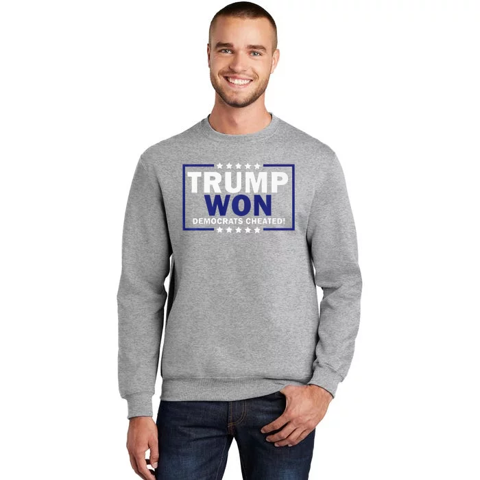 Trump Won Democrats Cheated Sweatshirt