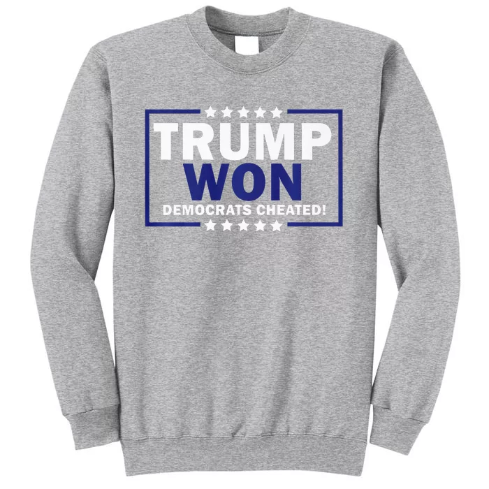 Trump Won Democrats Cheated Sweatshirt