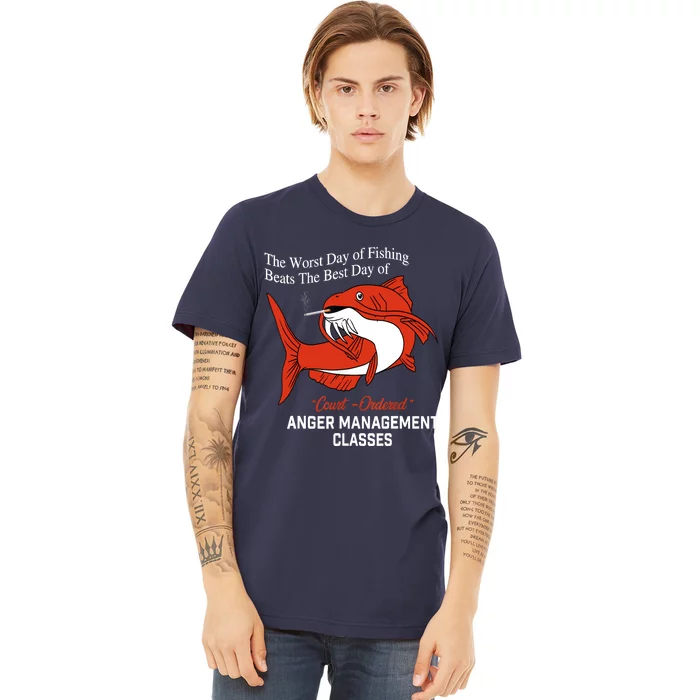 The Worst Day Of Fishing Beats The Best Day Of Court Ordered Premium T-Shirt