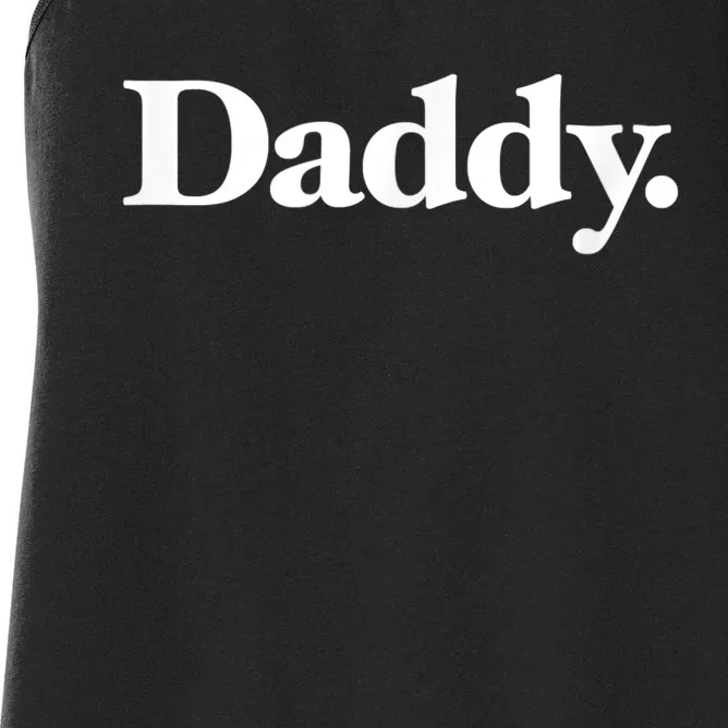 The word Daddy | A shirt that says Daddy Classic Edition Women's Racerback Tank