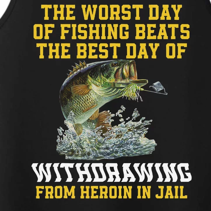 The Worst Day Of Fishing Beats The Best Day Of Withdrawing Performance Tank