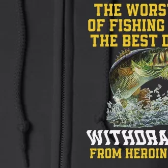 The Worst Day Of Fishing Beats The Best Day Of Withdrawing Full Zip Hoodie