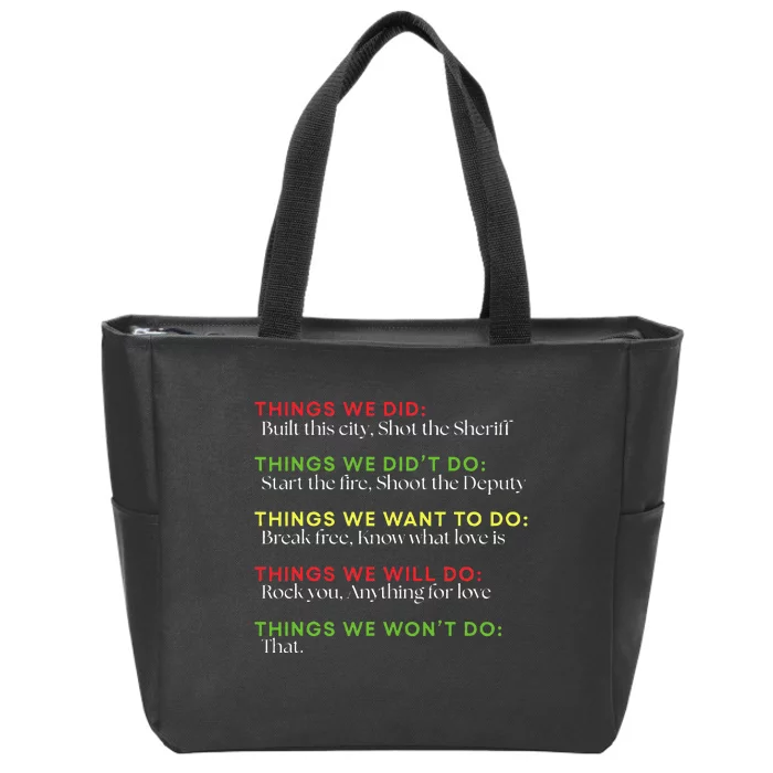 Things We Did Built This City Shot The Sheriff Start Zip Tote Bag