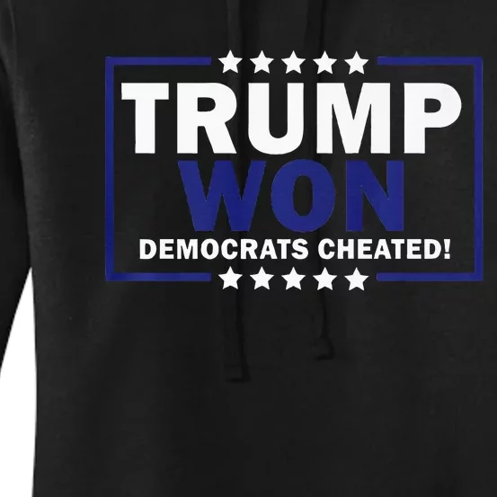 Trump Won Democrats Cheated Funny Premium Women's Pullover Hoodie