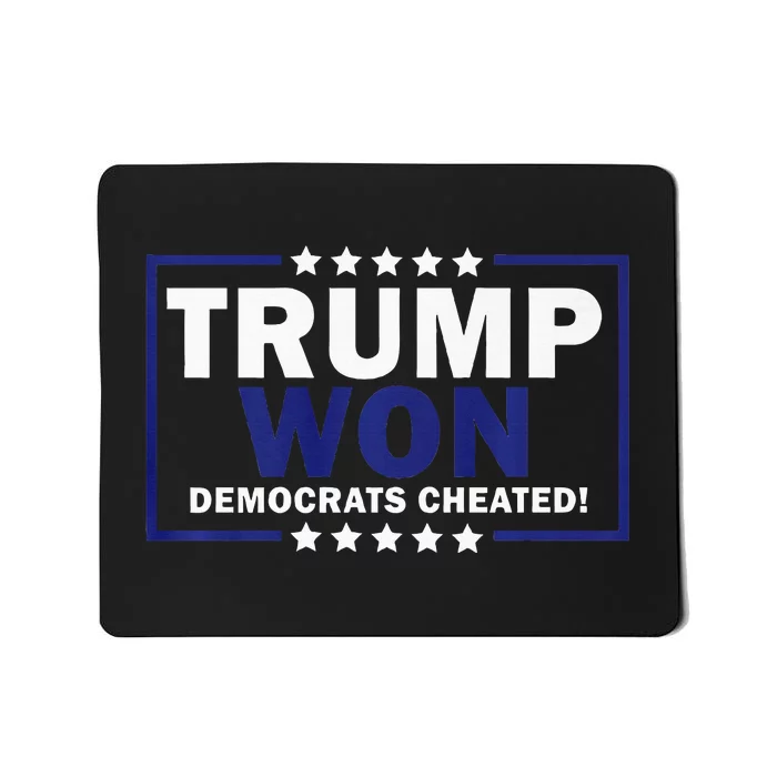 Trump Won Democrats Cheated Funny Premium Mousepad