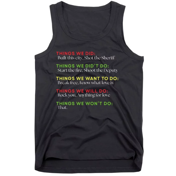 Things We Did Built This City Shot The Sheriff Start Funny Gift Tank Top