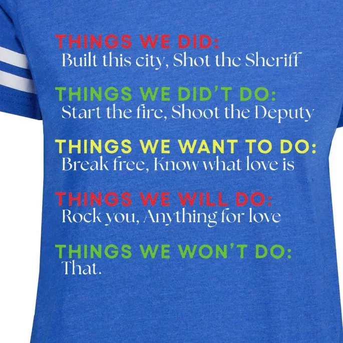 Things We Did Built This City Shot The Sheriff Start Funny Gift Enza Ladies Jersey Football T-Shirt