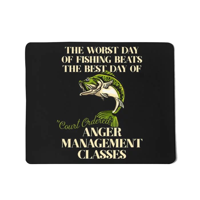 The Worst Day Of Fishing Beats Court Ordered Outdoor Rod Mousepad