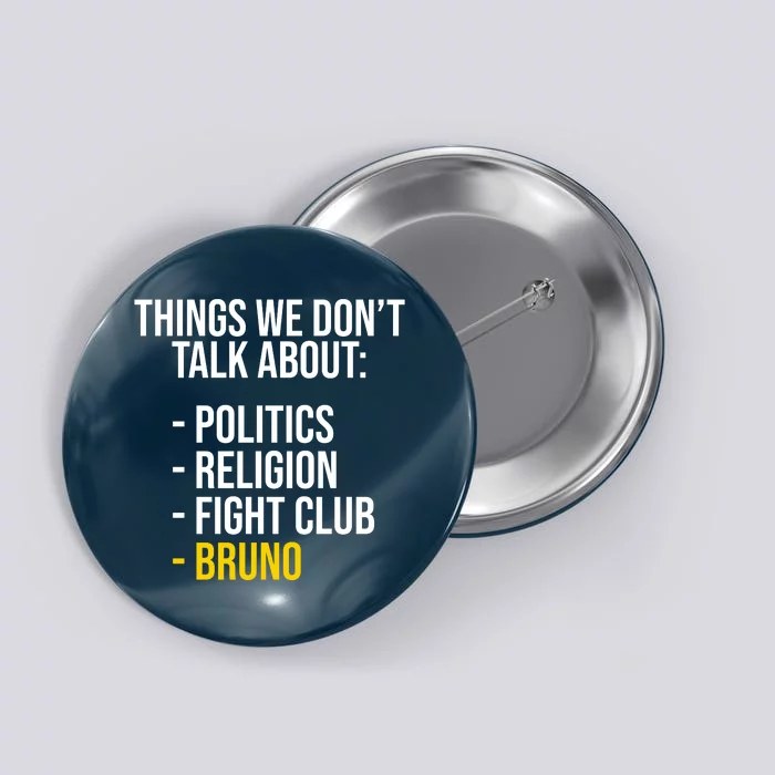 Things We Don't Talk About Bruno Funny Button