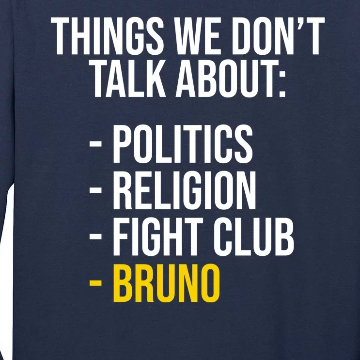 Things We Don't Talk About Bruno Funny Tall Long Sleeve T-Shirt