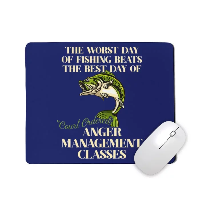 The Worst Day Of Fishing Beats Court Ordered Outdoor Rod Mousepad