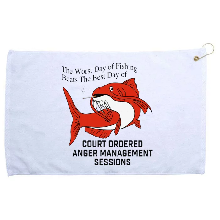 The Worst Day Of Fishing Beats The Best Day Of Court Ordered Grommeted Golf Towel