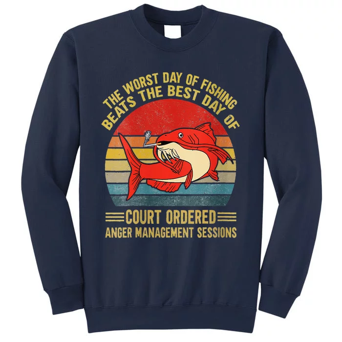 The Worst Day Of Fishing Beats The Best Day Of Court Ordered Sweatshirt