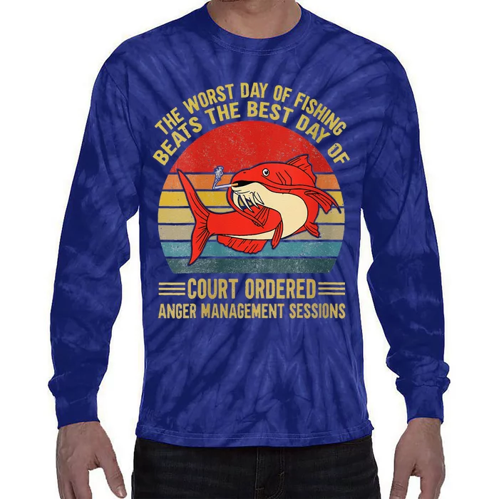 The Worst Day Of Fishing Beats The Best Day Of Court Ordered Tie-Dye Long Sleeve Shirt