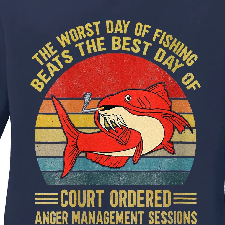 The Worst Day Of Fishing Beats The Best Day Of Court Ordered Ladies Long Sleeve Shirt