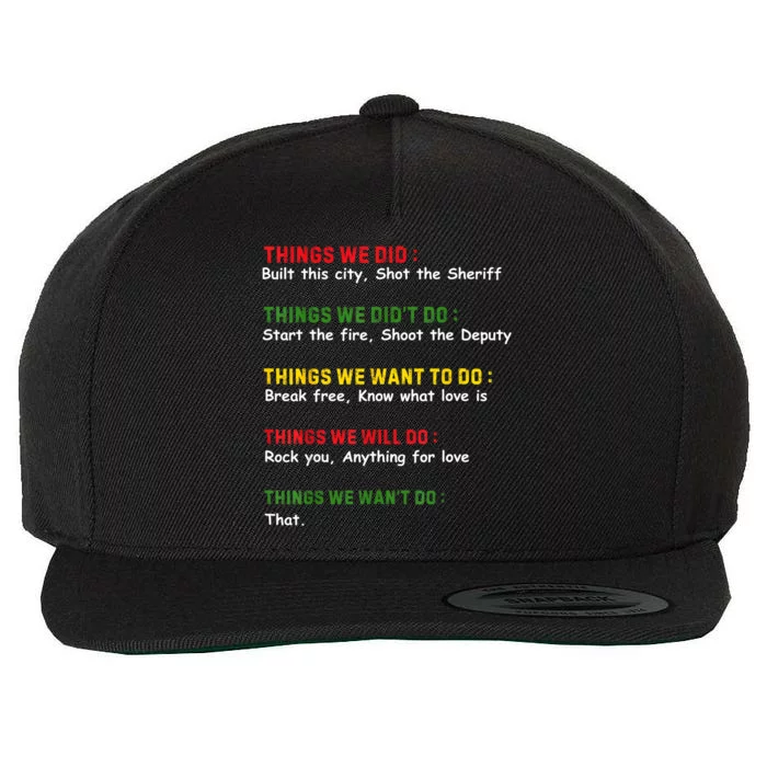 Things We Did Built This City Shot The Sheriff Wool Snapback Cap