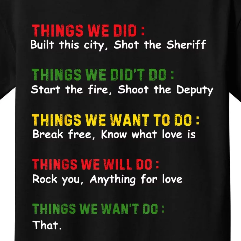 Things We Did Built This City Shot The Sheriff Kids T-Shirt