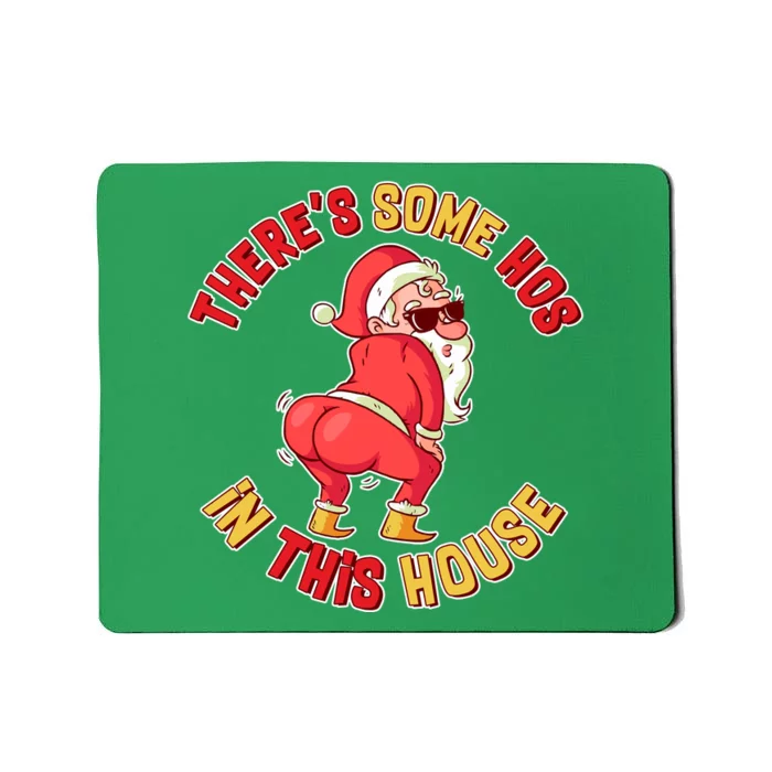 Twerking Santa Claus There's Some Hos In This House Mousepad