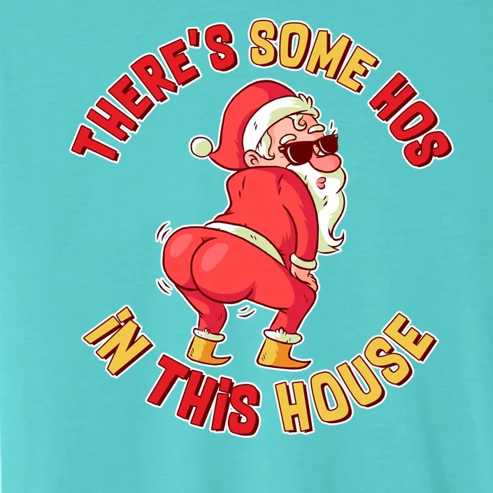 Twerking Santa Claus There's Some Hos In This House ChromaSoft Performance T-Shirt