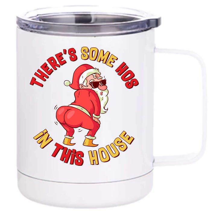 Twerking Santa Claus There's Some Hos In This House Front & Back 12oz Stainless Steel Tumbler Cup