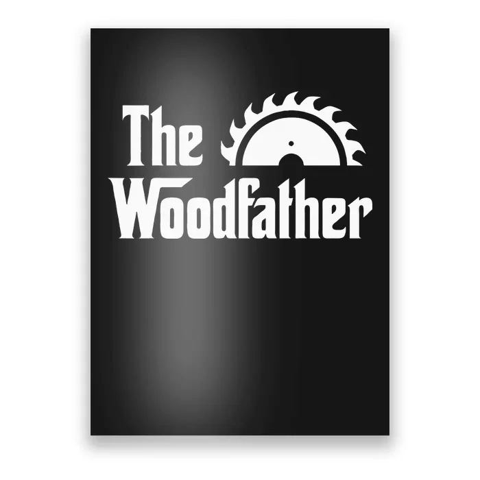 The Woodfather Funny Woodworking Carpenter Joke Woodworker Poster