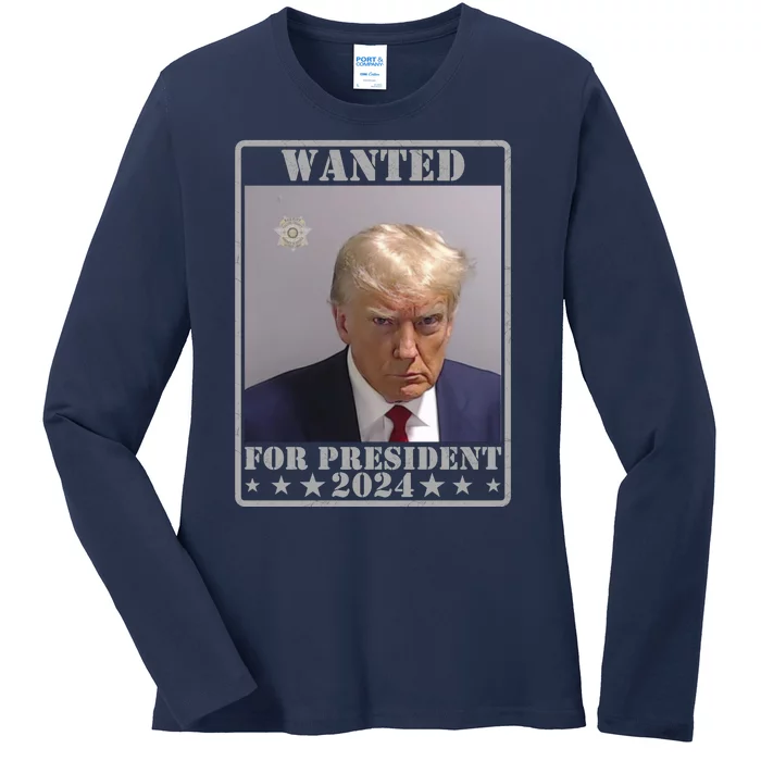 Trump Wanted For President 2024 Ladies Long Sleeve Shirt