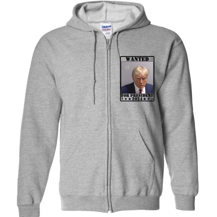 Trump Wanted For President 2024 Full Zip Hoodie